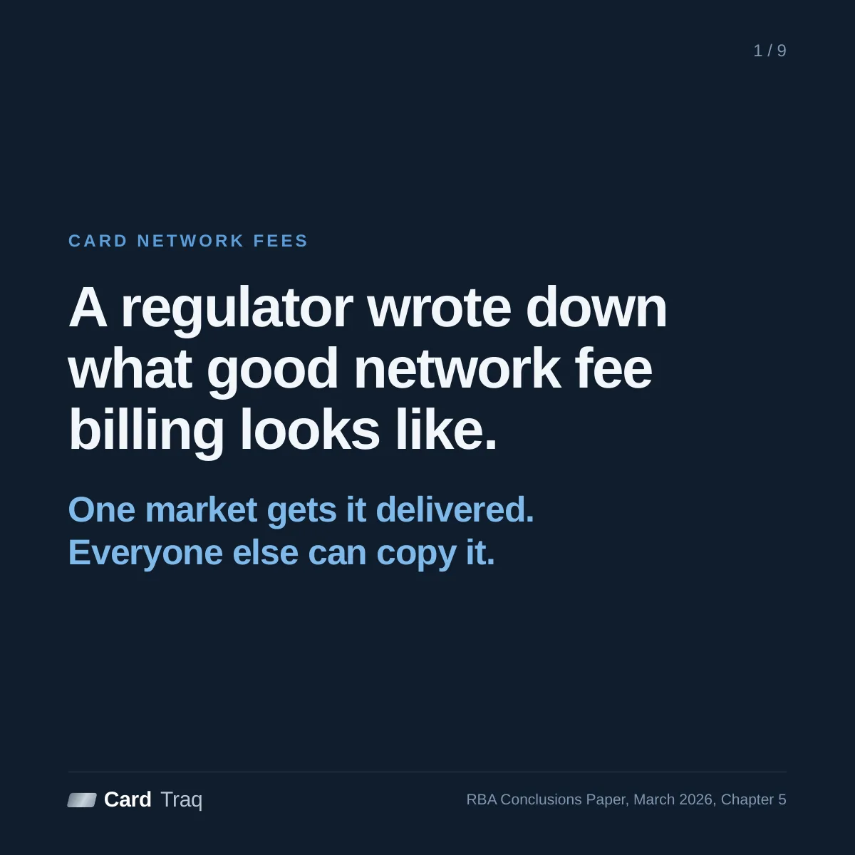 Card network fees: a regulator wrote down what good network fee billing looks like. One market gets it delivered; everyone else can copy it.
