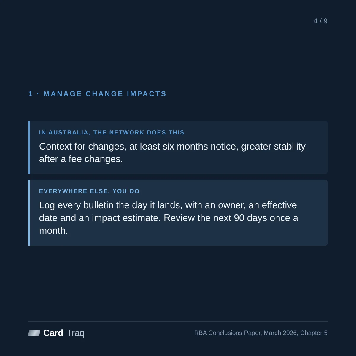 Principle 1, manage change impacts. In Australia the network gives context for changes, at least six months notice and greater stability after a fee changes. Everywhere else, you log every bulletin the day it lands with an owner, effective date and impact estimate, and review the next 90 days once a month.