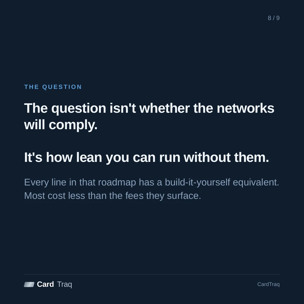 The question isn't whether the networks will comply. It's how lean you can run without them. Every line in that roadmap has a build-it-yourself equivalent; most cost less than the fees they surface.