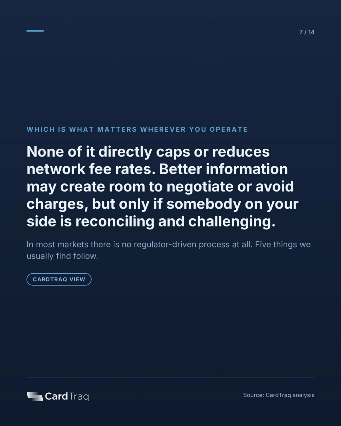 Which is what matters wherever you operate. None of it directly caps or reduces network fee rates. Better information may create room to negotiate or avoid charges, but only if somebody on your side is reconciling and challenging. In most markets there is no regulator-driven process at all. Five things we usually find follow.